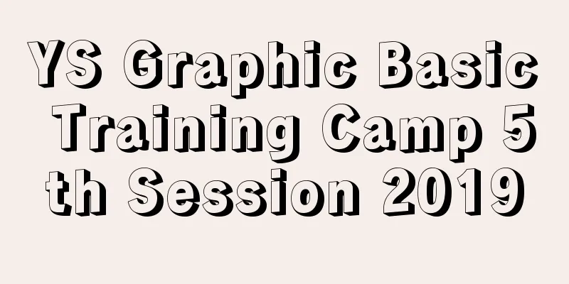 YS Graphic Basic Training Camp 5th Session 2019