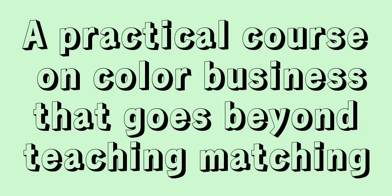 A practical course on color business that goes beyond teaching matching