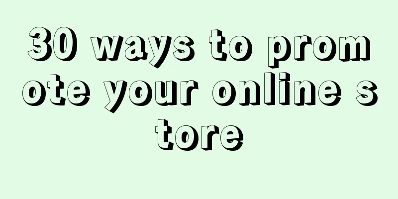 30 ways to promote your online store