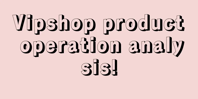 Vipshop product operation analysis!