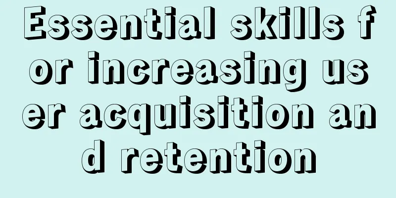 Essential skills for increasing user acquisition and retention