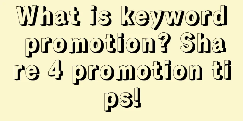 What is keyword promotion? Share 4 promotion tips!