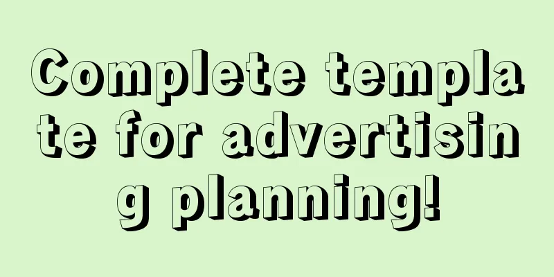 Complete template for advertising planning!