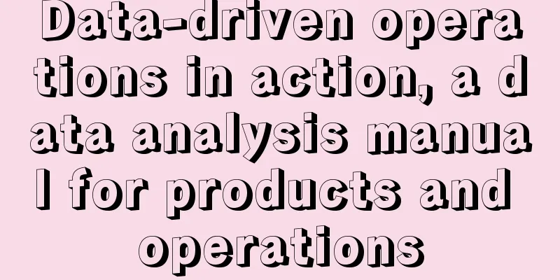 Data-driven operations in action, a data analysis manual for products and operations