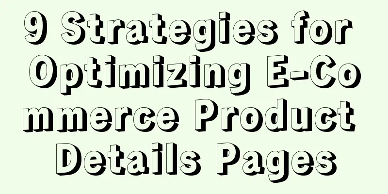 9 Strategies for Optimizing E-Commerce Product Details Pages