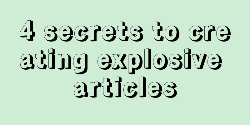 4 secrets to creating explosive articles