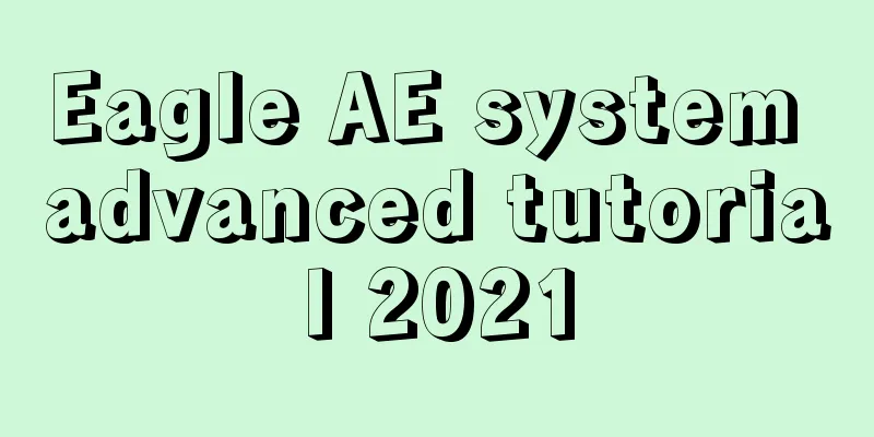 Eagle AE system advanced tutorial 2021