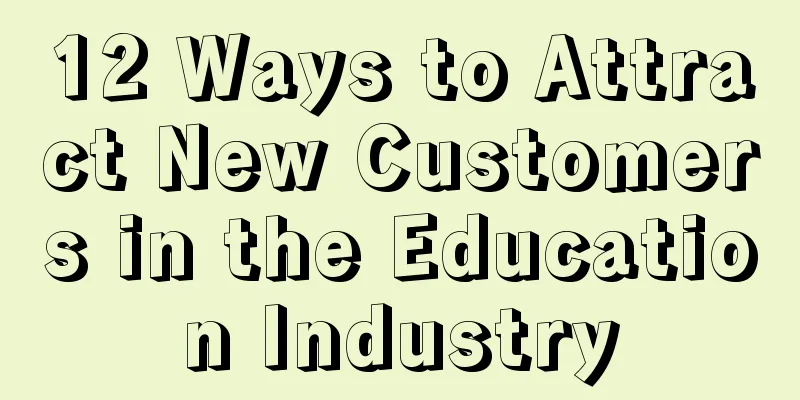 12 Ways to Attract New Customers in the Education Industry