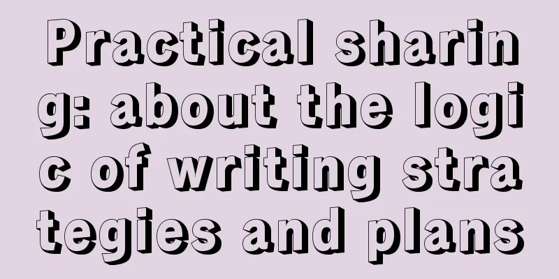 Practical sharing: about the logic of writing strategies and plans