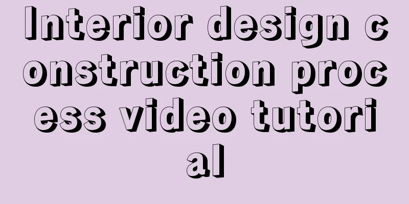 Interior design construction process video tutorial