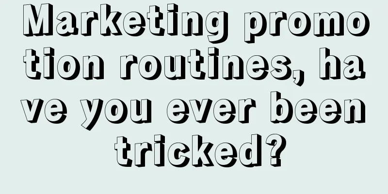 Marketing promotion routines, have you ever been tricked?