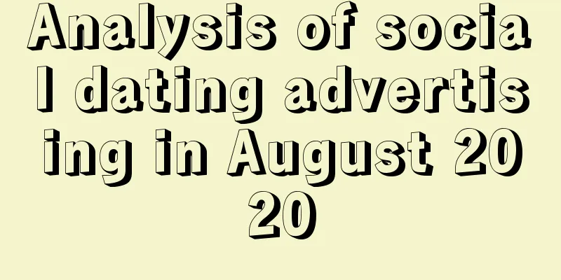 Analysis of social dating advertising in August 2020