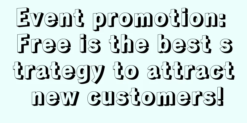 Event promotion: Free is the best strategy to attract new customers!