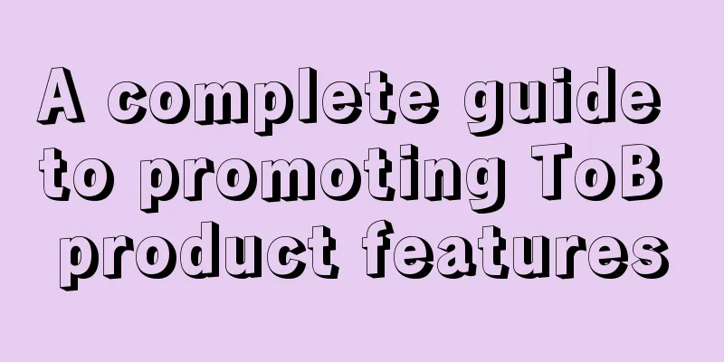 A complete guide to promoting ToB product features