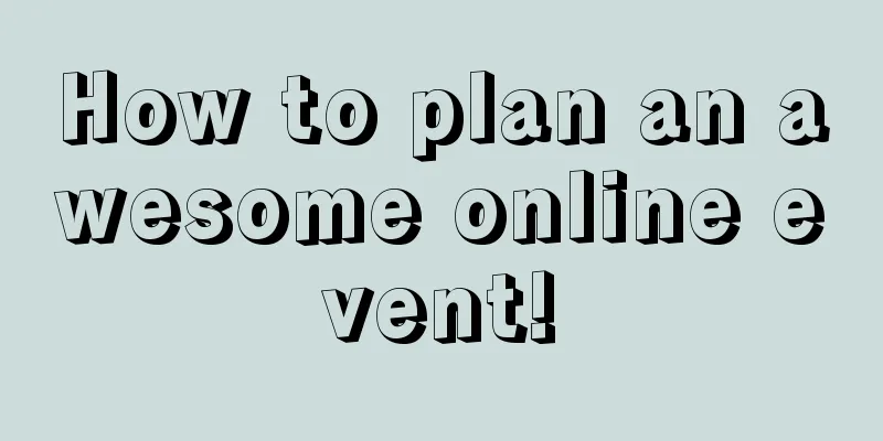 How to plan an awesome online event!