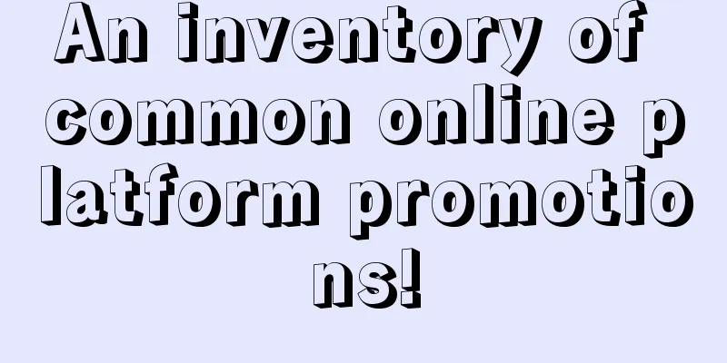 An inventory of common online platform promotions!