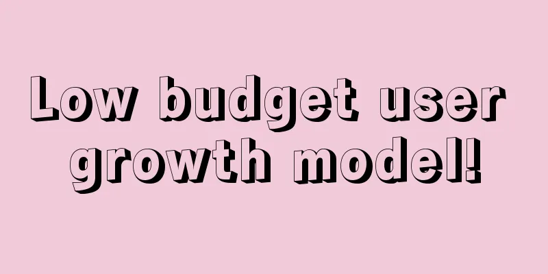 Low budget user growth model!