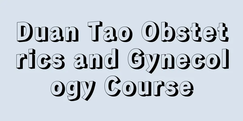 Duan Tao Obstetrics and Gynecology Course