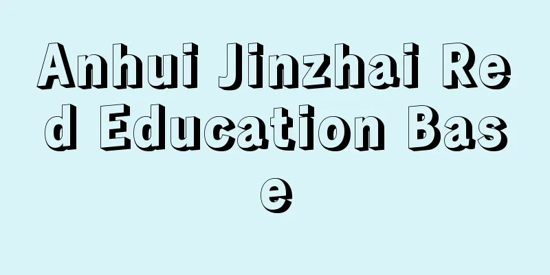 Anhui Jinzhai Red Education Base