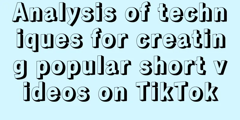 Analysis of techniques for creating popular short videos on TikTok