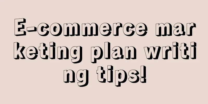 E-commerce marketing plan writing tips!