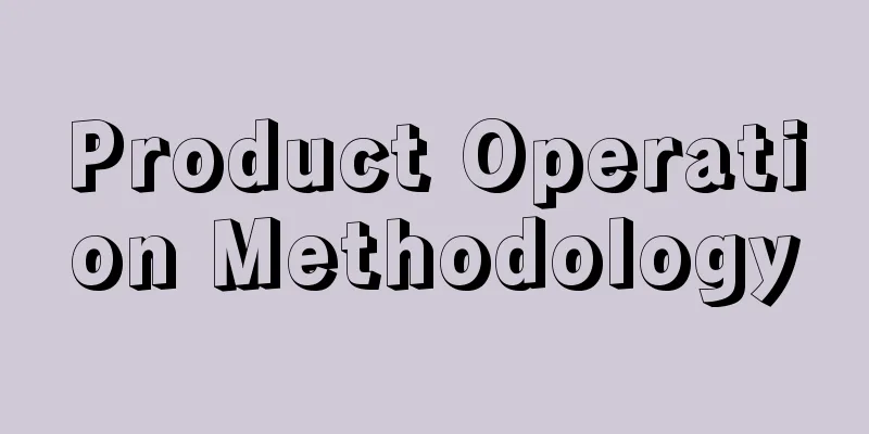 Product Operation Methodology