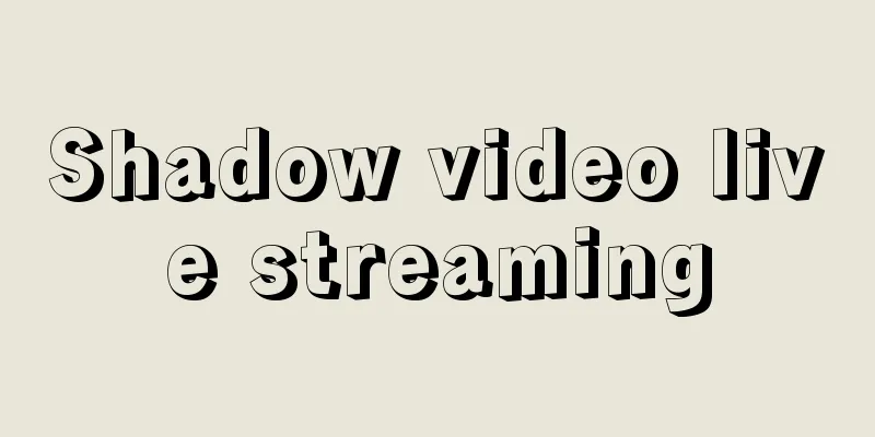 Shadow video live streaming