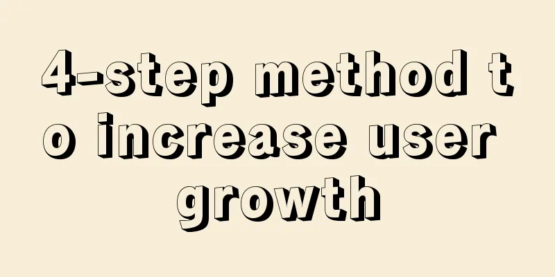 4-step method to increase user growth