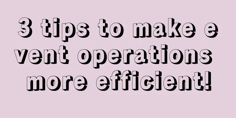 3 tips to make event operations more efficient!