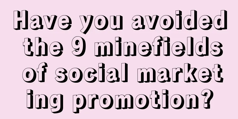 Have you avoided the 9 minefields of social marketing promotion?