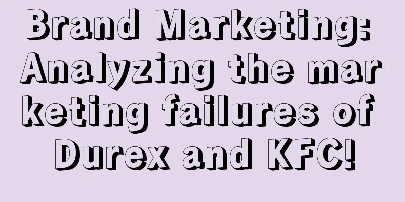 Brand Marketing: Analyzing the marketing failures of Durex and KFC!