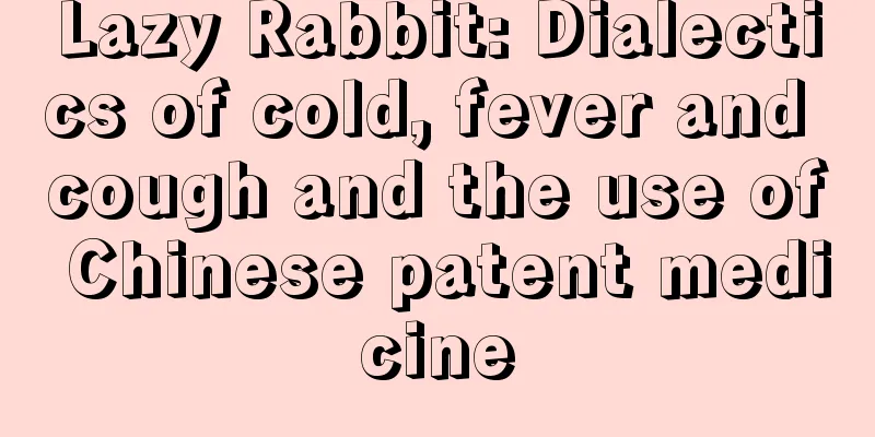 Lazy Rabbit: Dialectics of cold, fever and cough and the use of Chinese patent medicine