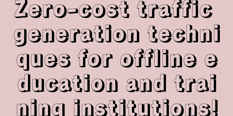 Zero-cost traffic generation techniques for offline education and training institutions!