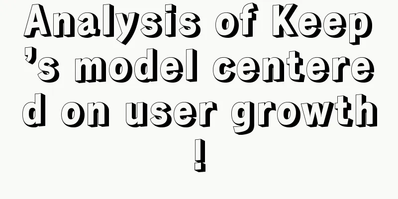 Analysis of Keep’s model centered on user growth!