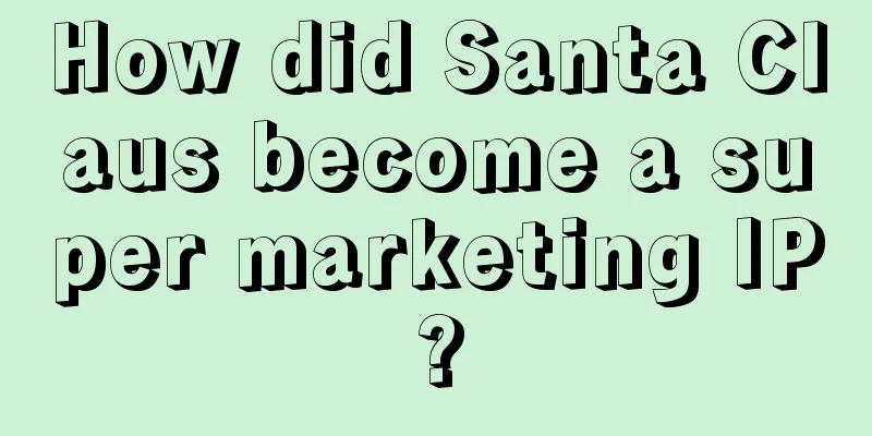 How did Santa Claus become a super marketing IP?