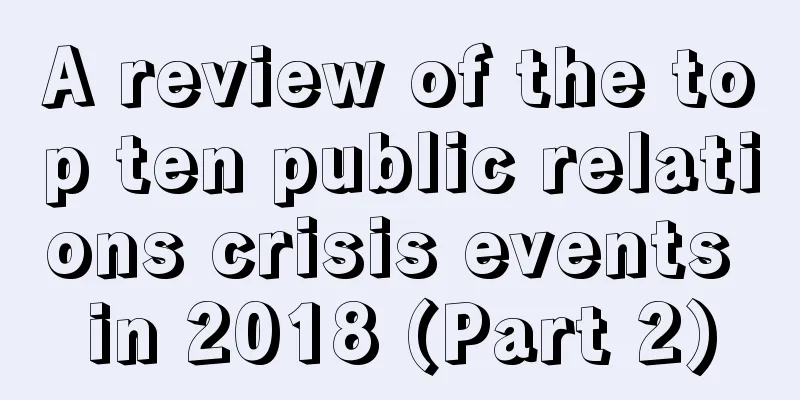 A review of the top ten public relations crisis events in 2018 (Part 2)