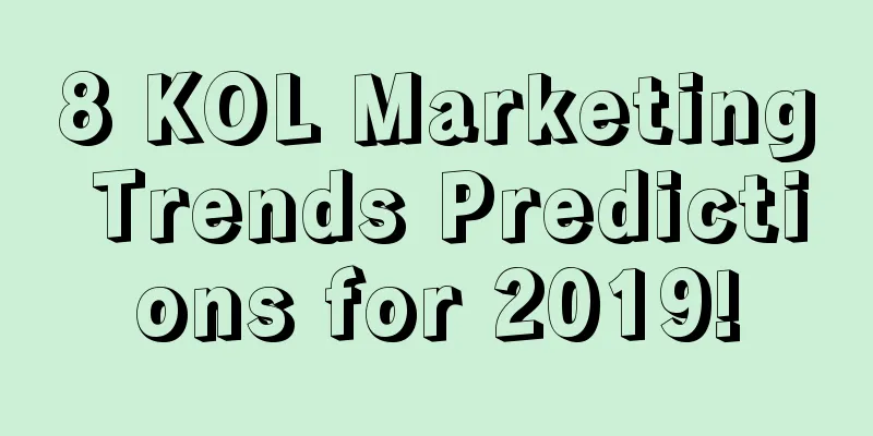 8 KOL Marketing Trends Predictions for 2019!