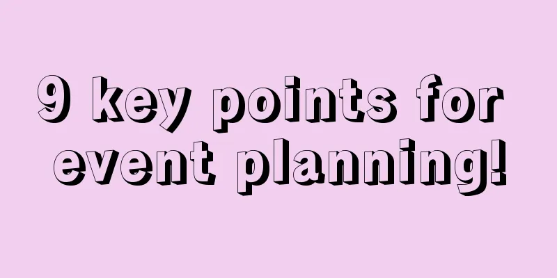 9 key points for event planning!