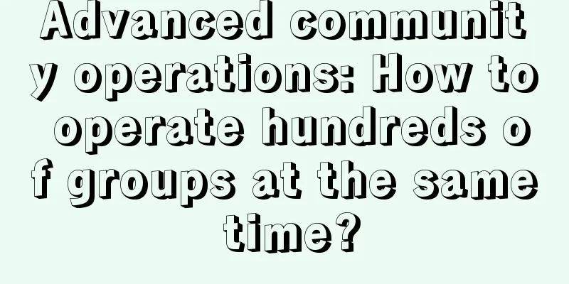 Advanced community operations: How to operate hundreds of groups at the same time?