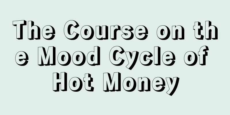 The Course on the Mood Cycle of Hot Money