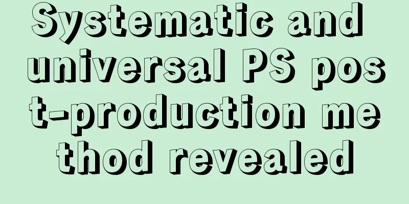 Systematic and universal PS post-production method revealed