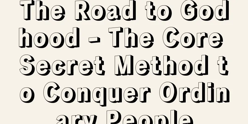 The Road to Godhood - The Core Secret Method to Conquer Ordinary People