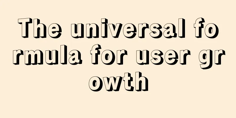 The universal formula for user growth