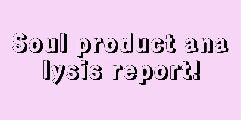 Soul product analysis report!