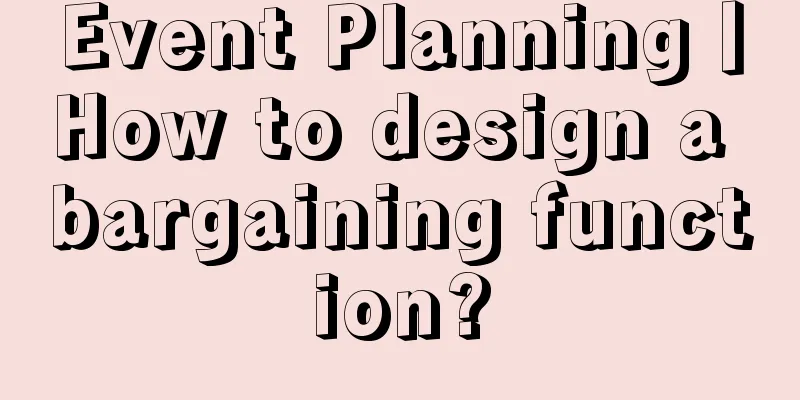 Event Planning丨How to design a bargaining function?