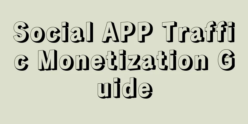 Social APP Traffic Monetization Guide