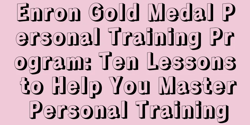 Enron Gold Medal Personal Training Program: Ten Lessons to Help You Master Personal Training