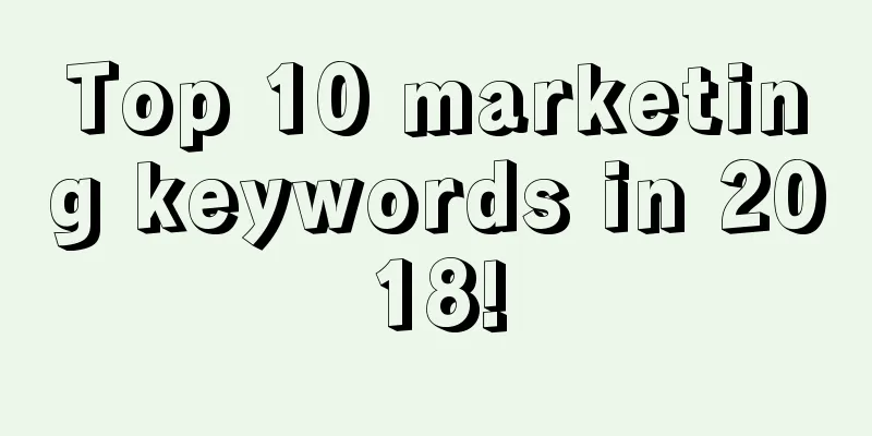 Top 10 marketing keywords in 2018!