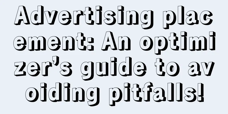 Advertising placement: An optimizer’s guide to avoiding pitfalls!