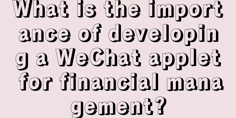 What is the importance of developing a WeChat applet for financial management?